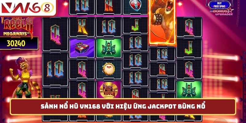 Sảnh nổ hũ VN168 với hiệu ứng jackpot bùng nổ